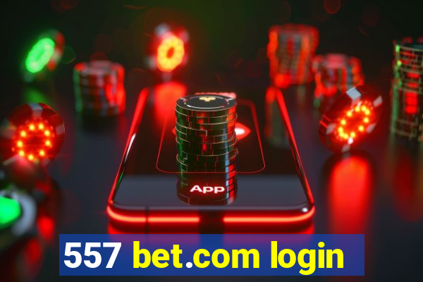 557 bet.com login